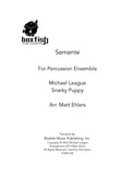 Semente for Percussion Ensemble Snarky Puppy-Michael League Arr. Matt Ehlers
